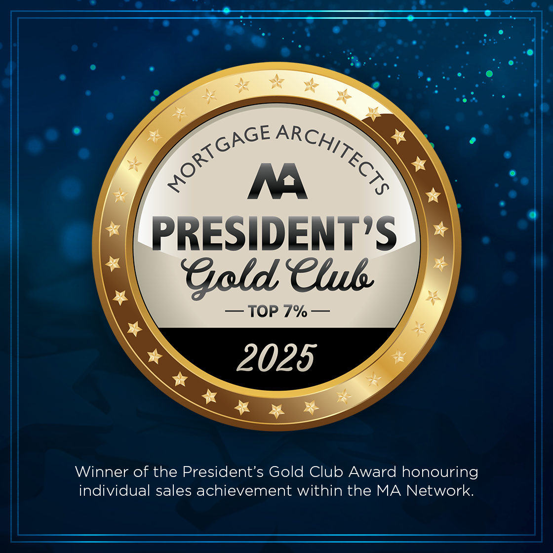 Mortgage Architects President's Gold Club Award 2025 - Top 7%
